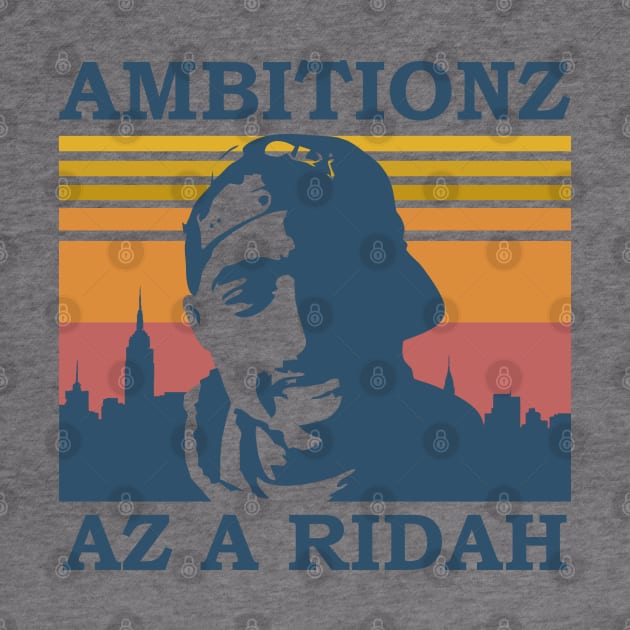 Ambitionz Az A Ridah by Tee4daily